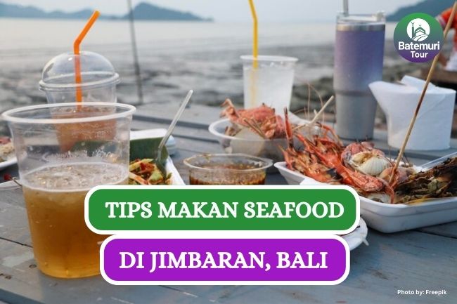 5 Tips Hemat Makan Seafood di Jimbaran Bali, Sudah Pernah Coba??